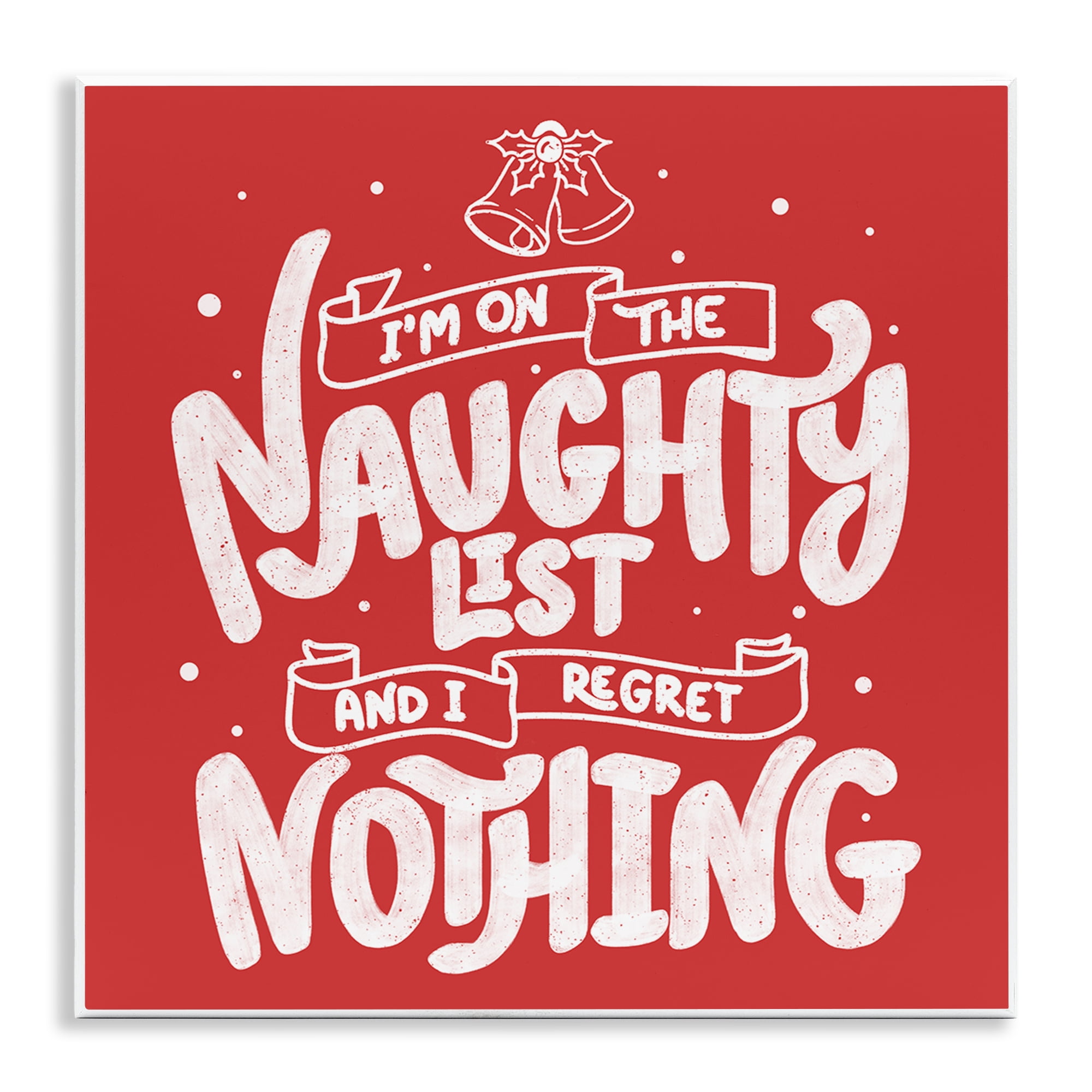 Stupell Industries Naughty List Regret Nothing Wall Plaque Art, design by Tobe Fonseca
