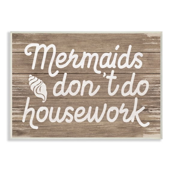 Stupell Industries Nautical Rustic Mermaids Don't Do Housework Quote Design by Daphne Polselli