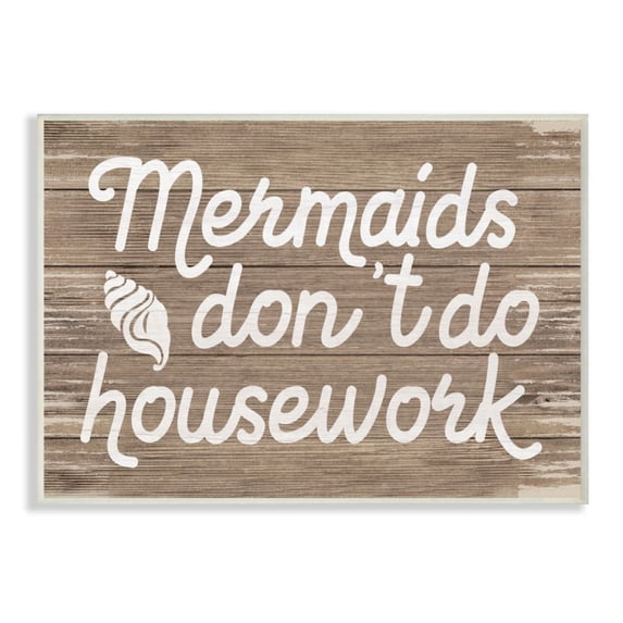 Stupell Industries Nautical Rustic Mermaids Don't Do Housework Quote Design by Daphne Polselli