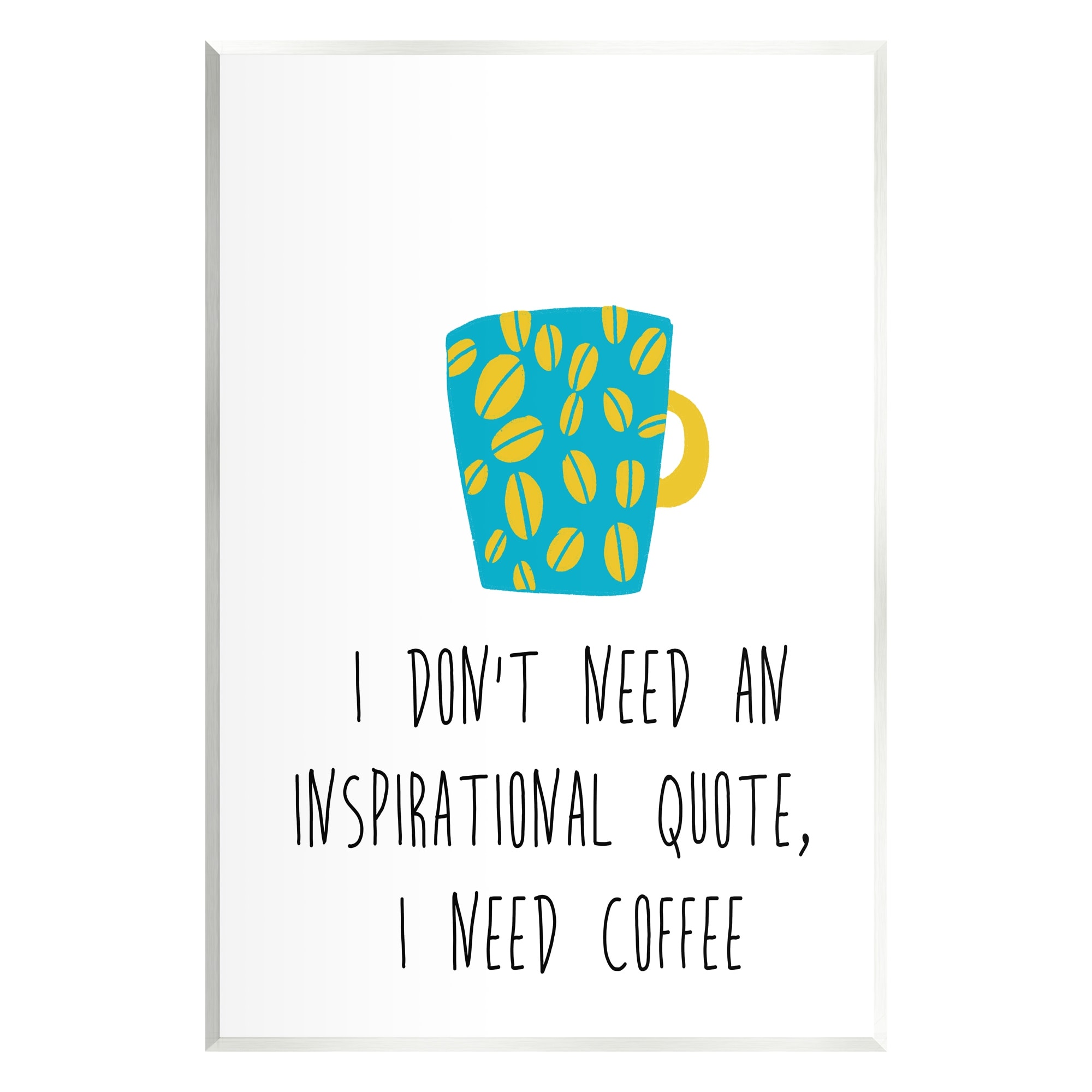 Stupell Industries Need Coffee Funny Bean Patterned Mug Typography Graphic Art Unframed Art Print Wall Art, Design by J. Weiss
