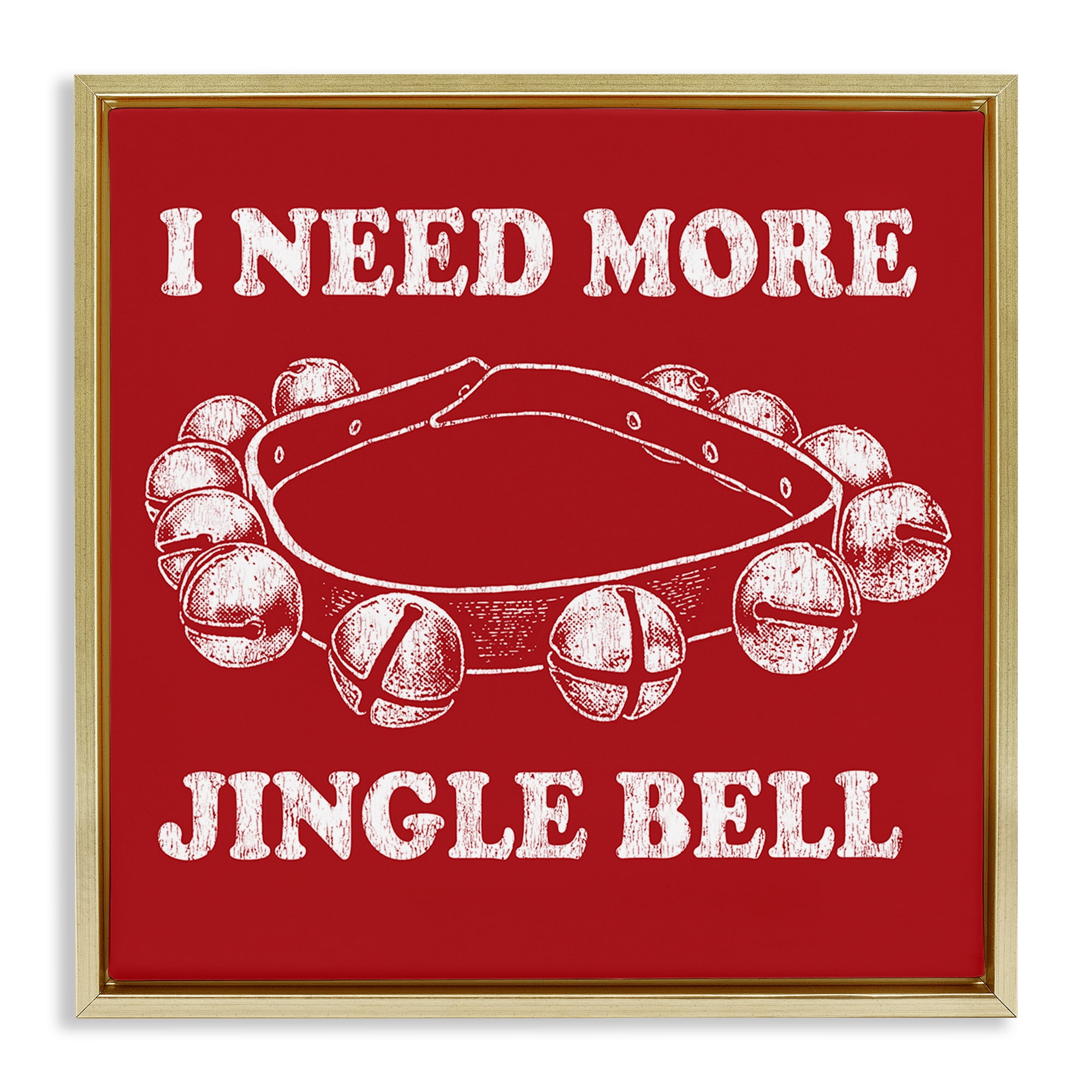 Stupell Industries Need More Jingle Bell Holiday Painting Gold Floater Framed Canvas Art Prints Wall Art, 18 x 18