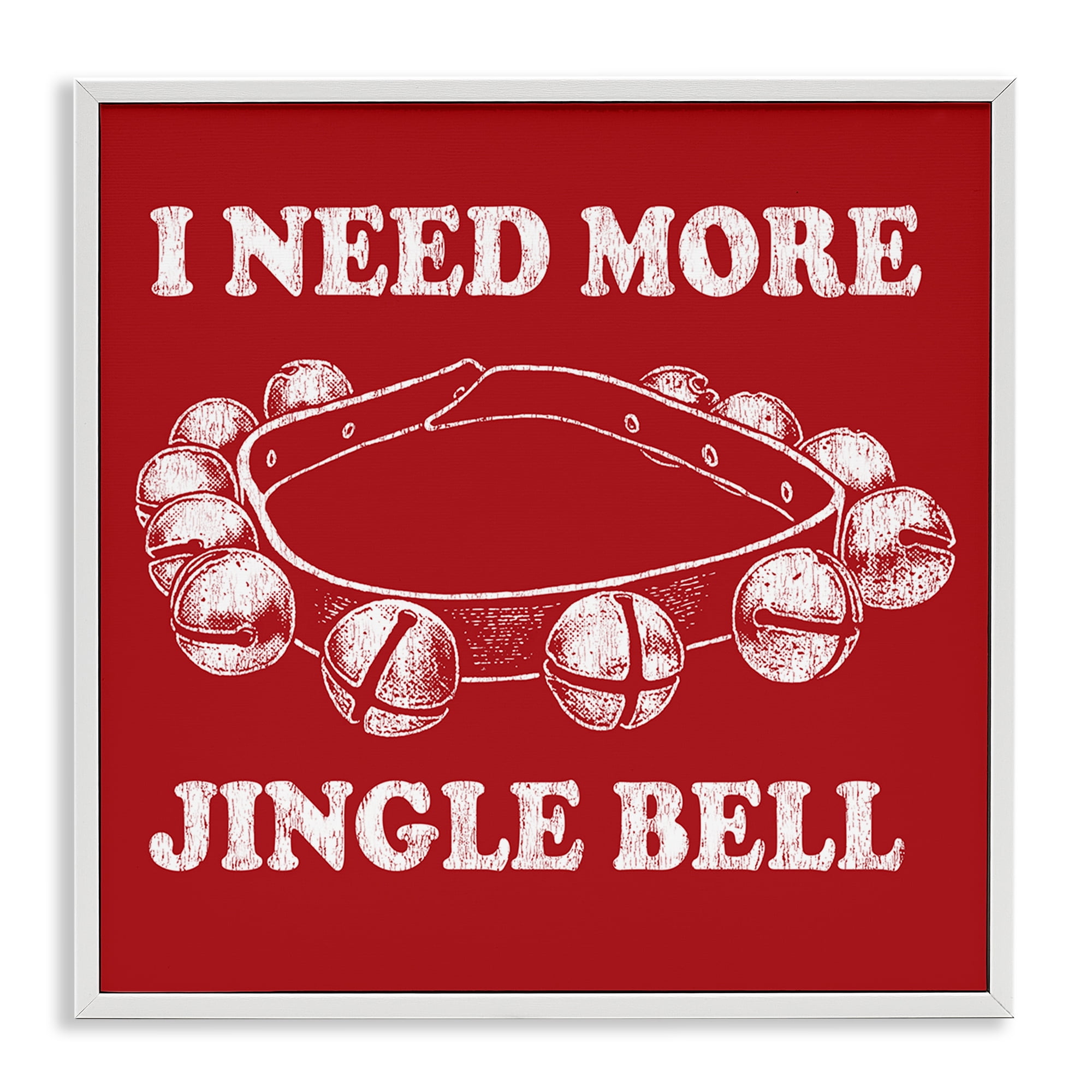 Stupell Industries Need More Jingle Bell Holiday Painting White Framed Art Prints Wall Art, 12 x 12
