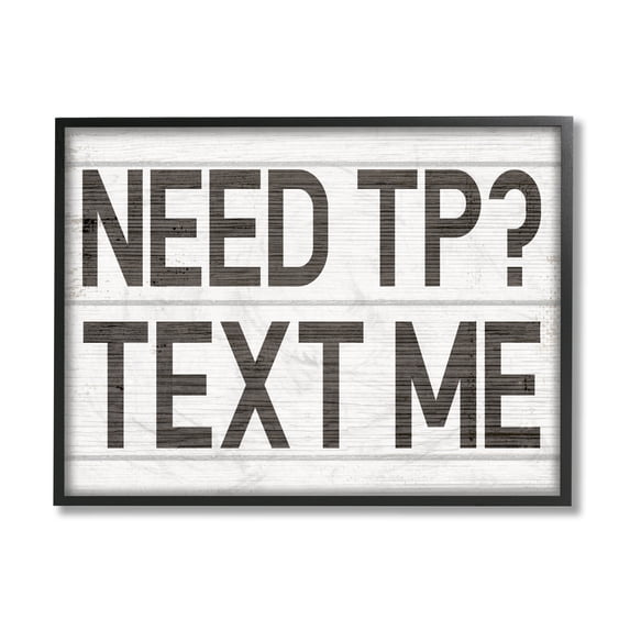 Stupell Industries Need TP Text Me Rustic Vintage Bathroom Sign Black Framed, 16 x 20, Design by Daphne Polselli