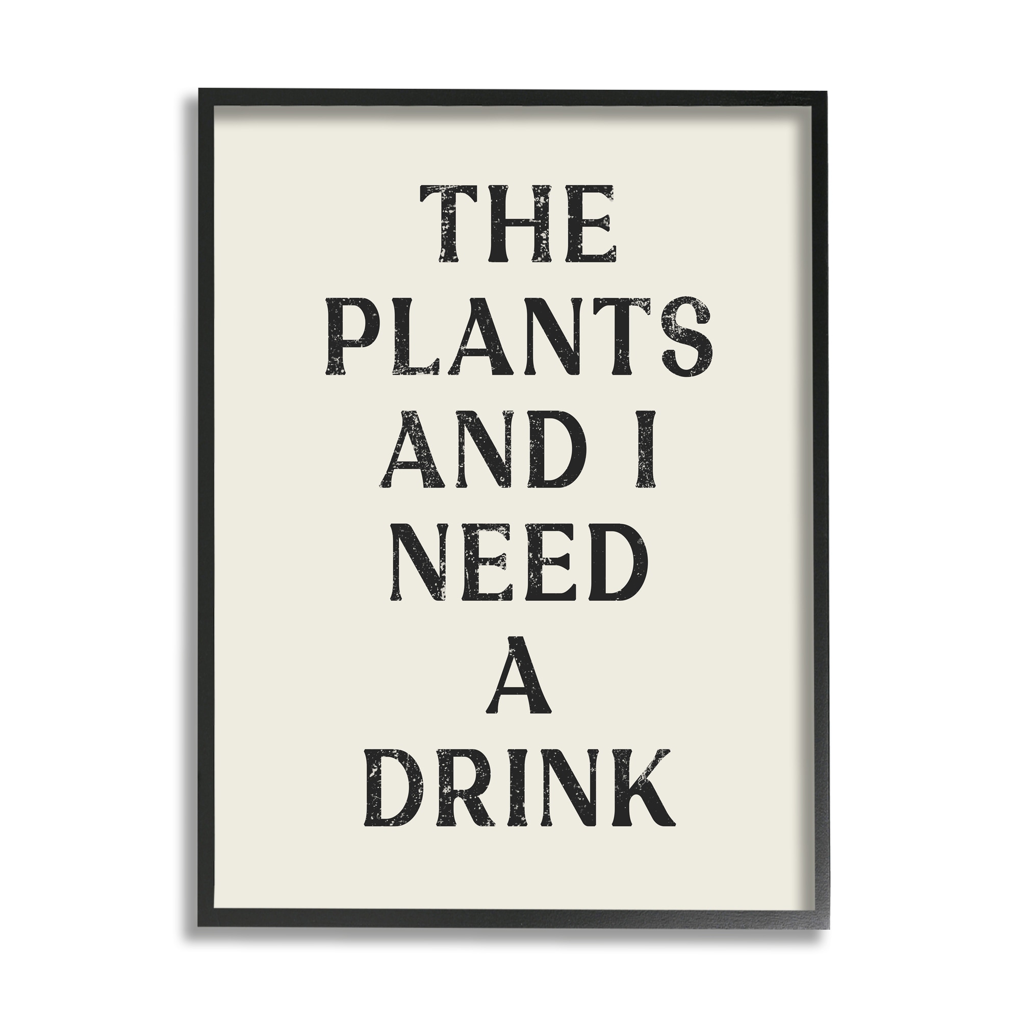 Stupell Industries Need a Drink Humorous Plant Parent Weathered Text Framed Wall Art, 16 x 20, Design by Lil' Rue