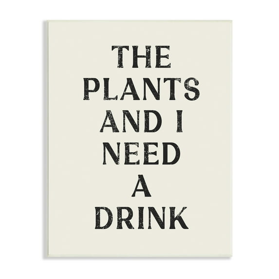 Stupell Industries Need a Drink Humorous Plant Parent Weathered Text Wood Wall Art, 10 x 15, Design by Lil' Rue
