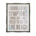 thumbnail image 1 of Stupell Industries Need to Go Beach Phrase Graphic Art Luster Gray Floating Framed Canvas Print Wall Art, Design by Lil' Rue, 1 of 6