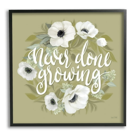 Stupell Industries Never Done Growing Spring Floral Sentiment White Poppies, 17 x 30, Design by House Fenway