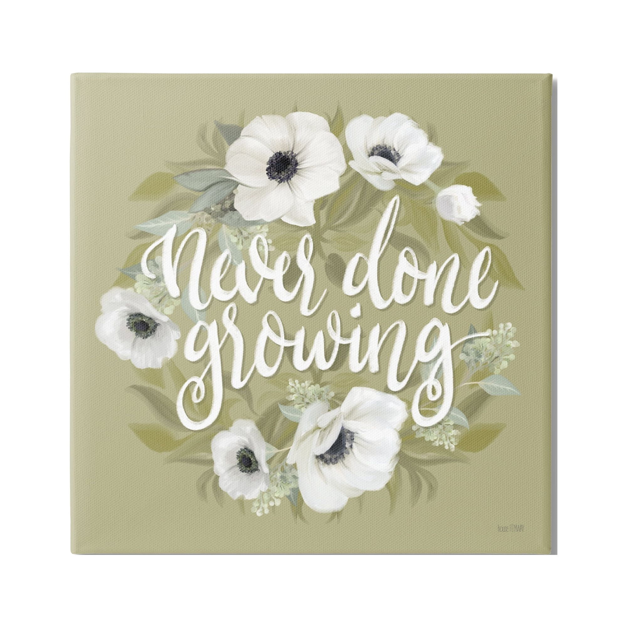 Stupell Industries Never Done Growing Spring Floral Sentiment White Poppies, 36 x 36, Design by House Fenway