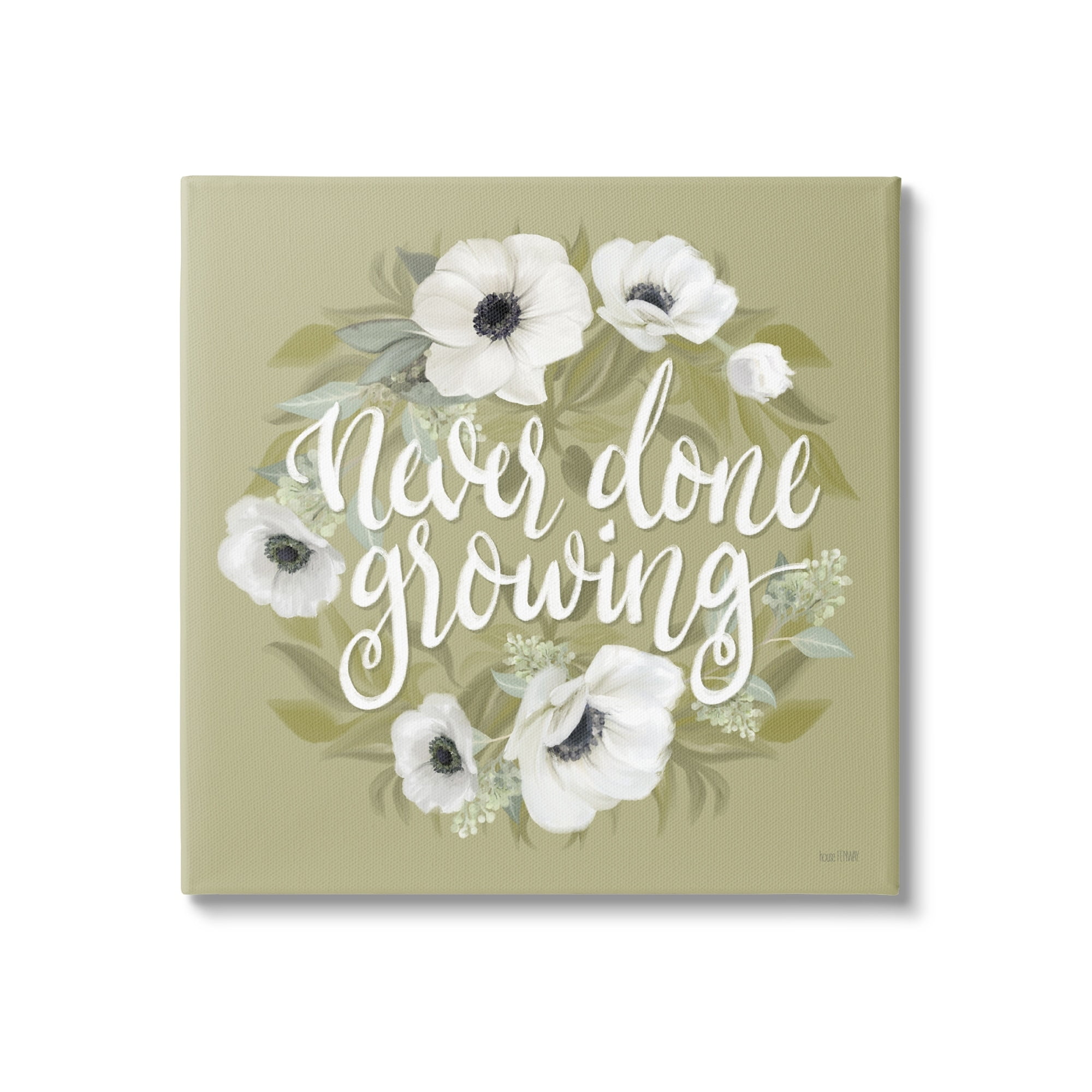 Stupell Industries Never Done Growing Spring Floral Sentiment White Poppies Graphic Art Gallery-Wrapped Canvas Print Wall Art, 30x30, by House Fenway