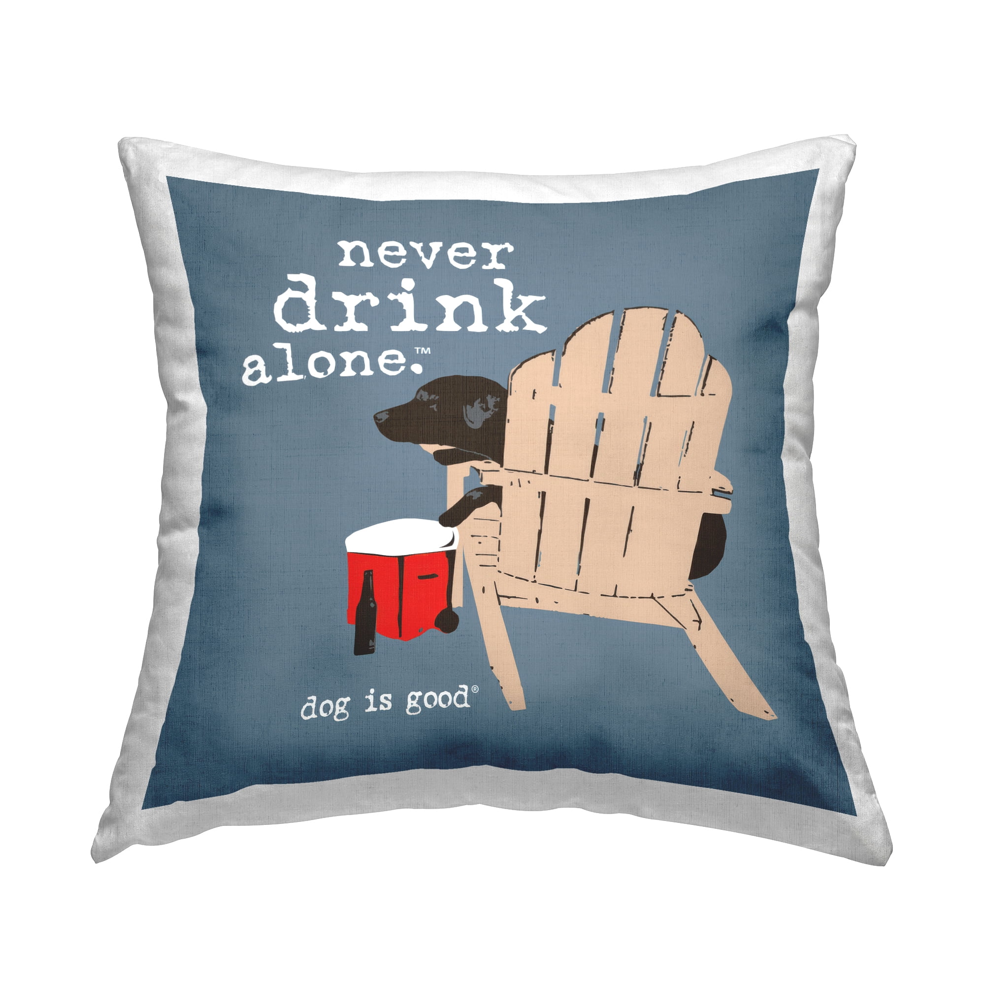 Stupell Industries Never Drink Alone Phrase Decorative Printed Throw Pillow Design by Dog Is Good.