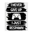 thumbnail image 1 of Stupell Industries Contemporary Never Give Up Just Respawn Canvas Art, 30 x 40, by Marcus Prime, 1 of 7
