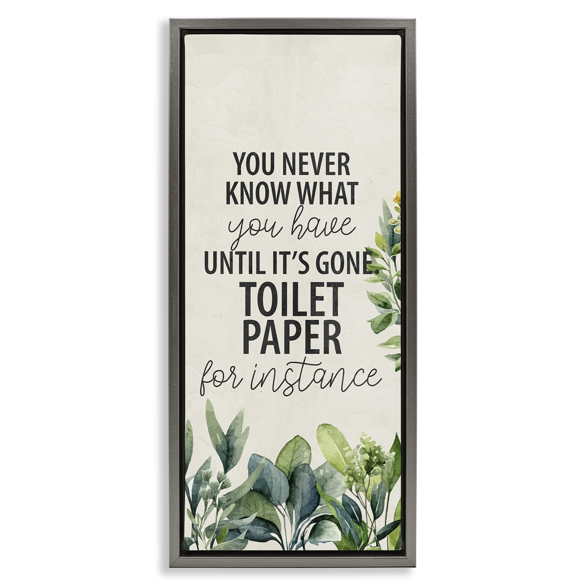 Stupell Industries Never Know Until Gone Bath & Laundry Painting Gray Floater Framed Canvas Art Print Wall Art, 11 x 25
