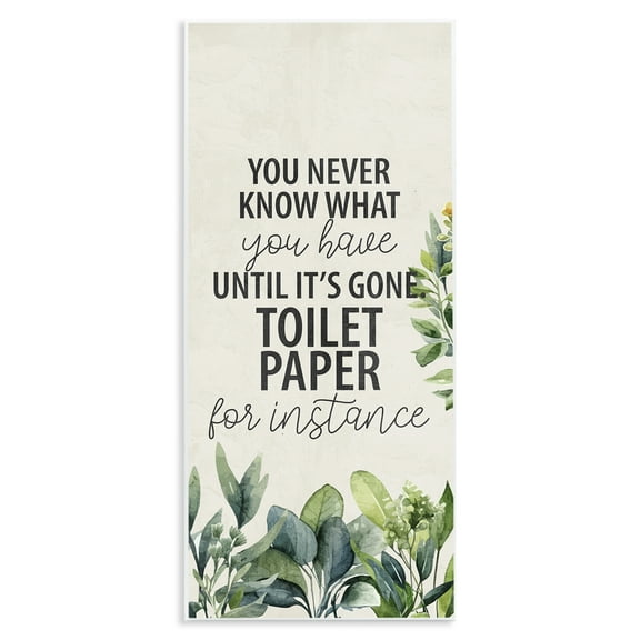 Stupell Industries Never Know Until Gone Bath & Laundry Painting Unframed Art Print Wall Art, 7 x 17