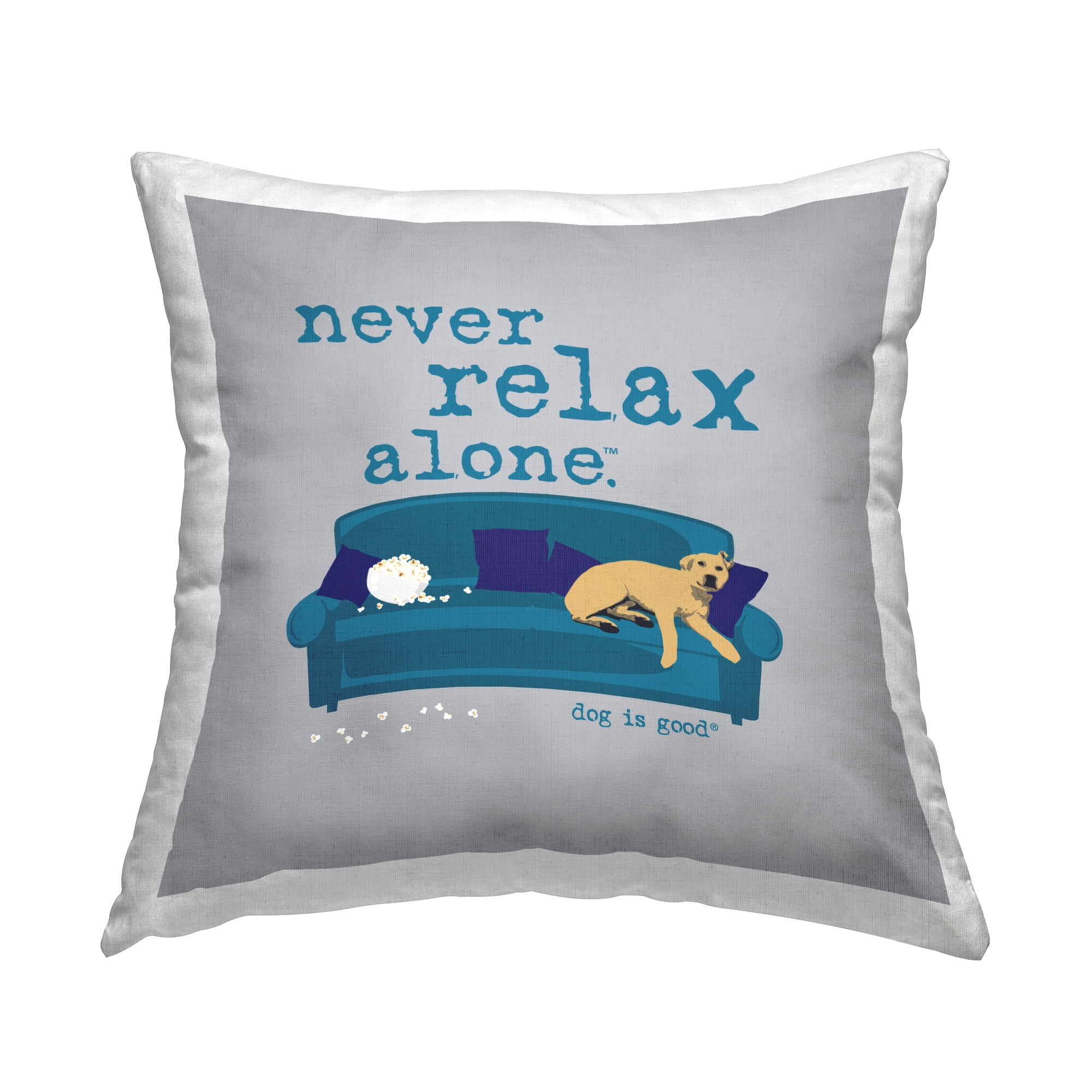 Stupell Industries Never Relax Alone Dog Decorative Printed Throw Pillow Design by Dog Is Good.