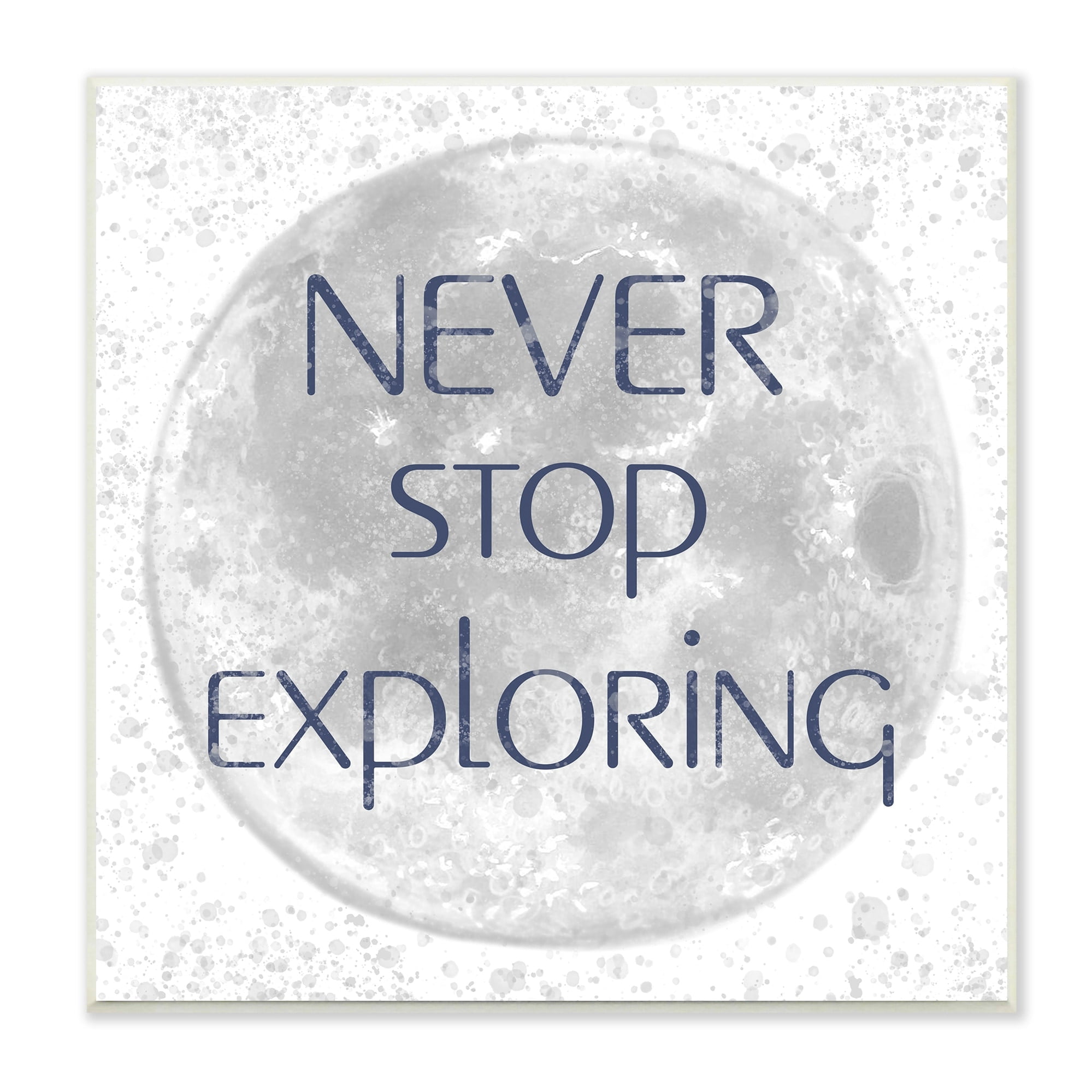 Stupell Industries Never Stop Exploring Children's Phrase Full Moon, 12 x 12,Design by Reesa Qualia