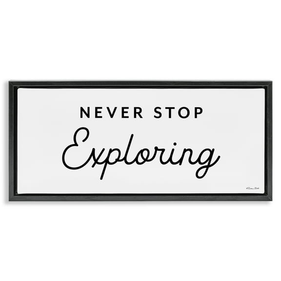 Stupell Industries Never Stop Exploring Typography Painting Black Floater Framed Art Print Wall Art, 25 x 11
