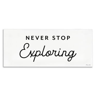 Stupell Industries Never Stop Exploring Typography Painting Gallery Wrapped Canvas Art Print Wall Art, 24 x 10