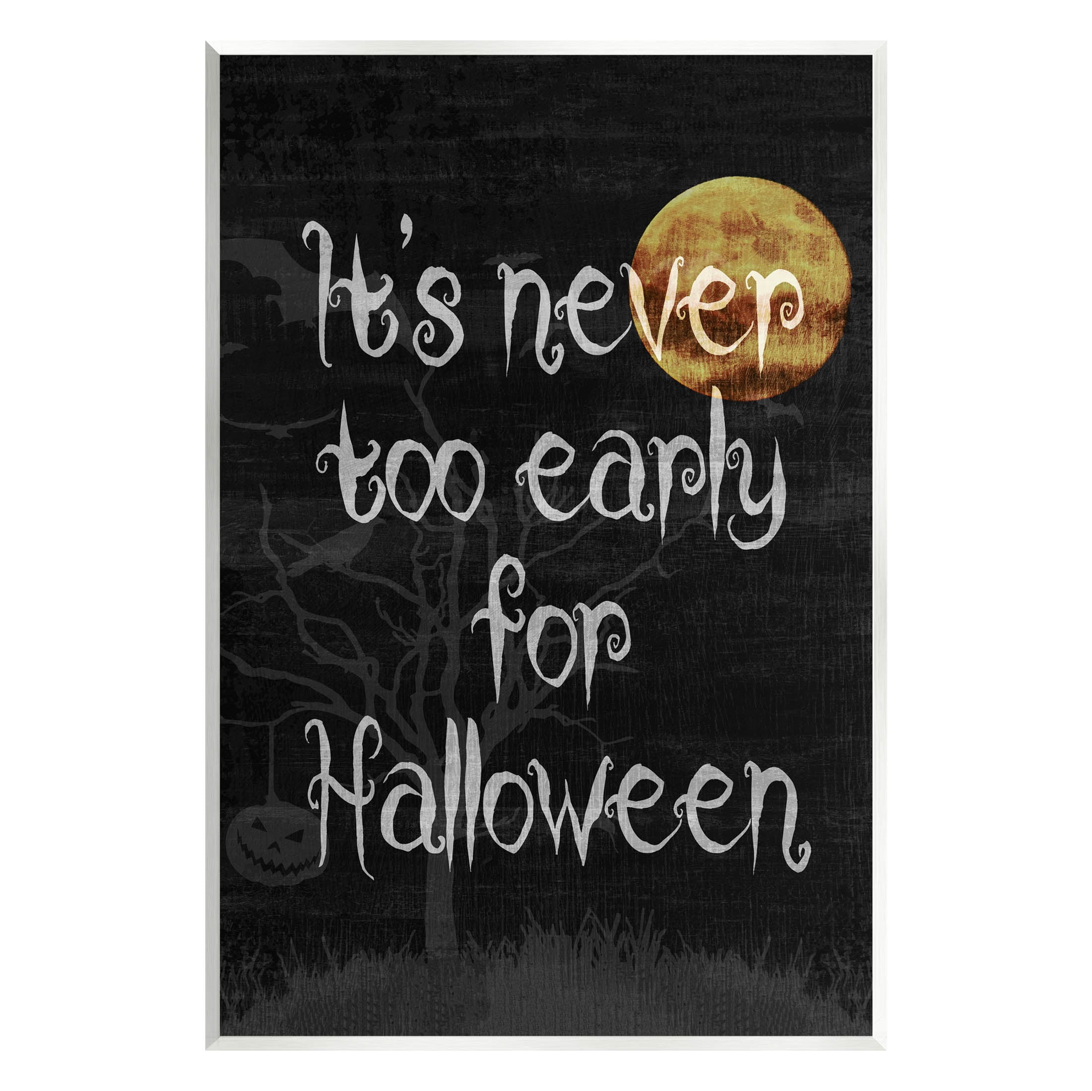 Stupell Industries Never Too Early For Halloween Graphic Art Unframed Art Print Wall Art, Design by Lil' Rue