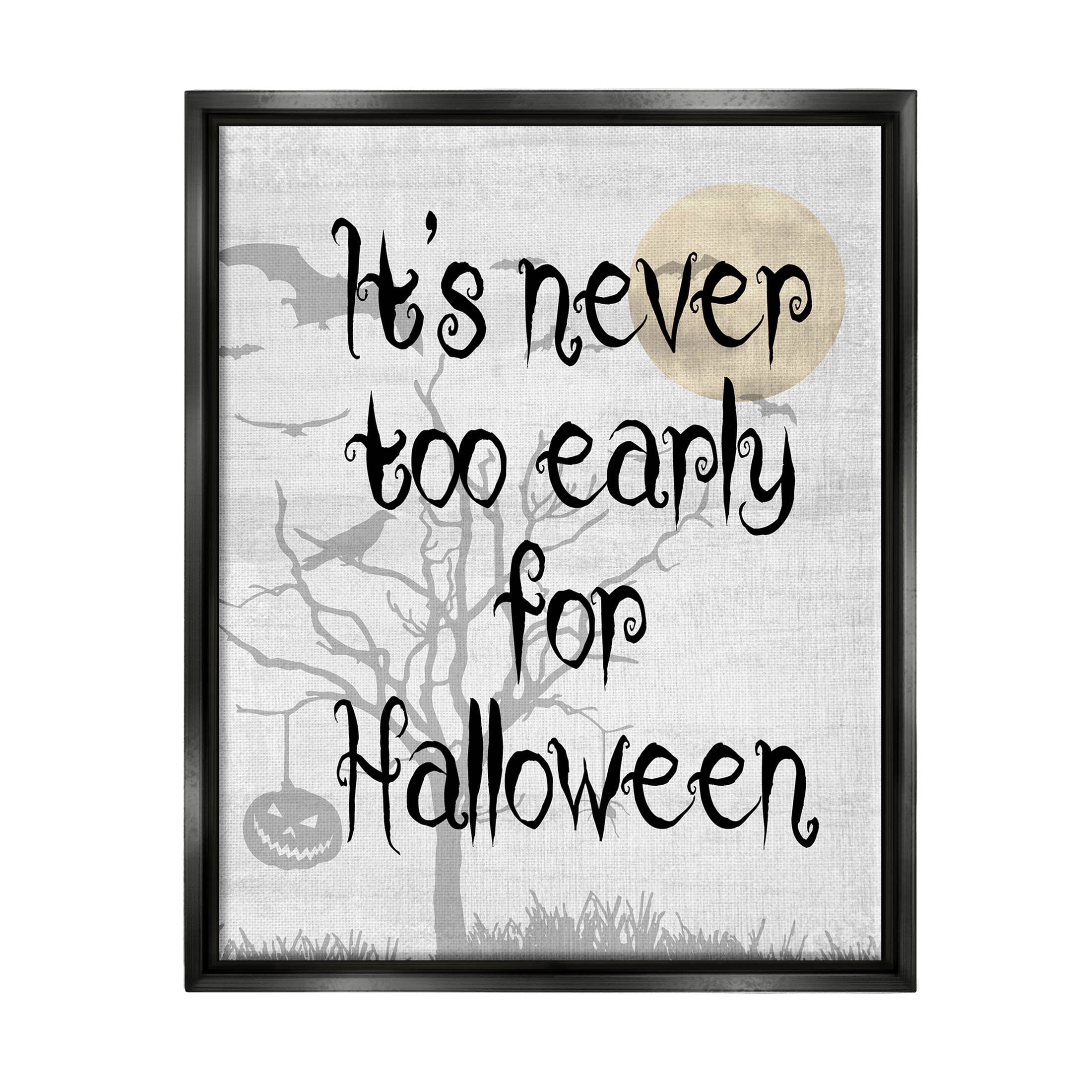 Stupell Industries Never Too Early Halloween Scene Graphic Art Jet Black Floating Framed Canvas Print Wall Art, Design by Lil' Rue