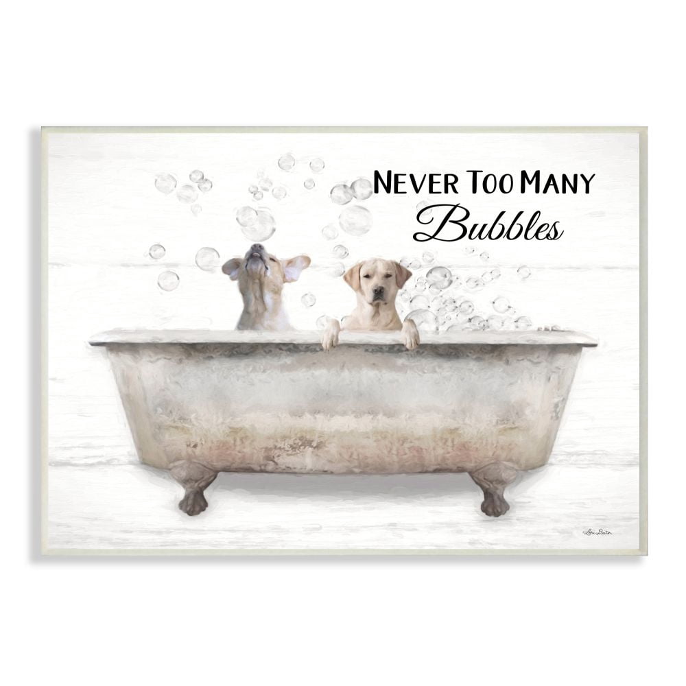 Stupell Industries Never Too Many Bubbles Quote Family Pet Dog Bath Graphic Art Unframed Art Print Wall Art, 10x15, by Lori Deiter