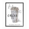 thumbnail image 1 of Stupell Industries Never a Day Without Coffee Funny Café Morning Quote Framed Wall Art Design by Ziwei Li, 24" x 30", Black Framed, 1 of 5