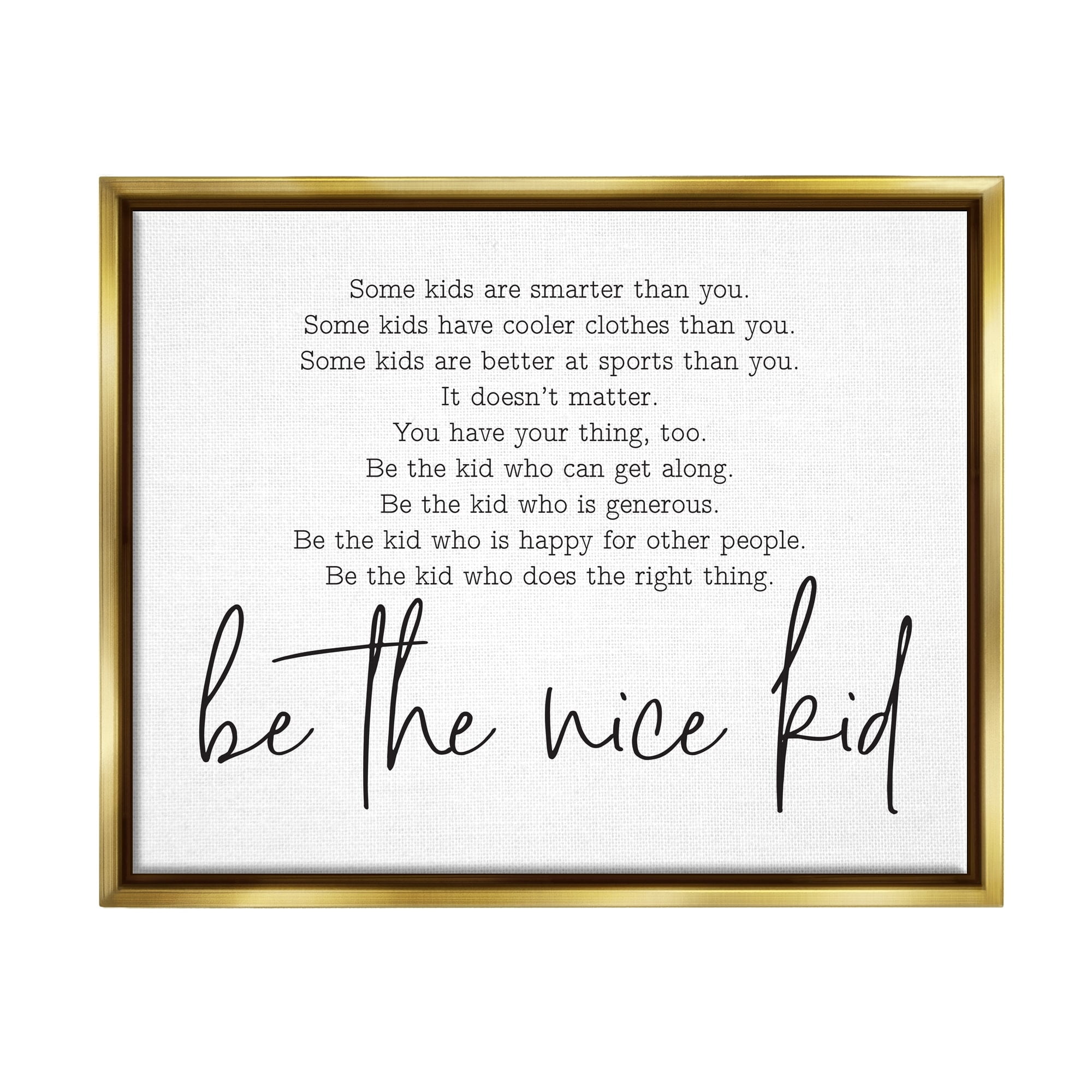 Stupell Industries Be The Nice Kid Black And White Inspirational Word Design Metallic Gold Framed Floating Canvas Wall Art, 24x30, by Lettered and Lined