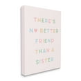 thumbnail image 1 of Stupell Industries No Better Friend Than Sister Quote Pastel Typography Inspirational Painting Gallery Wrapped Canvas Print Wall Art, 16 x 20, 1 of 6