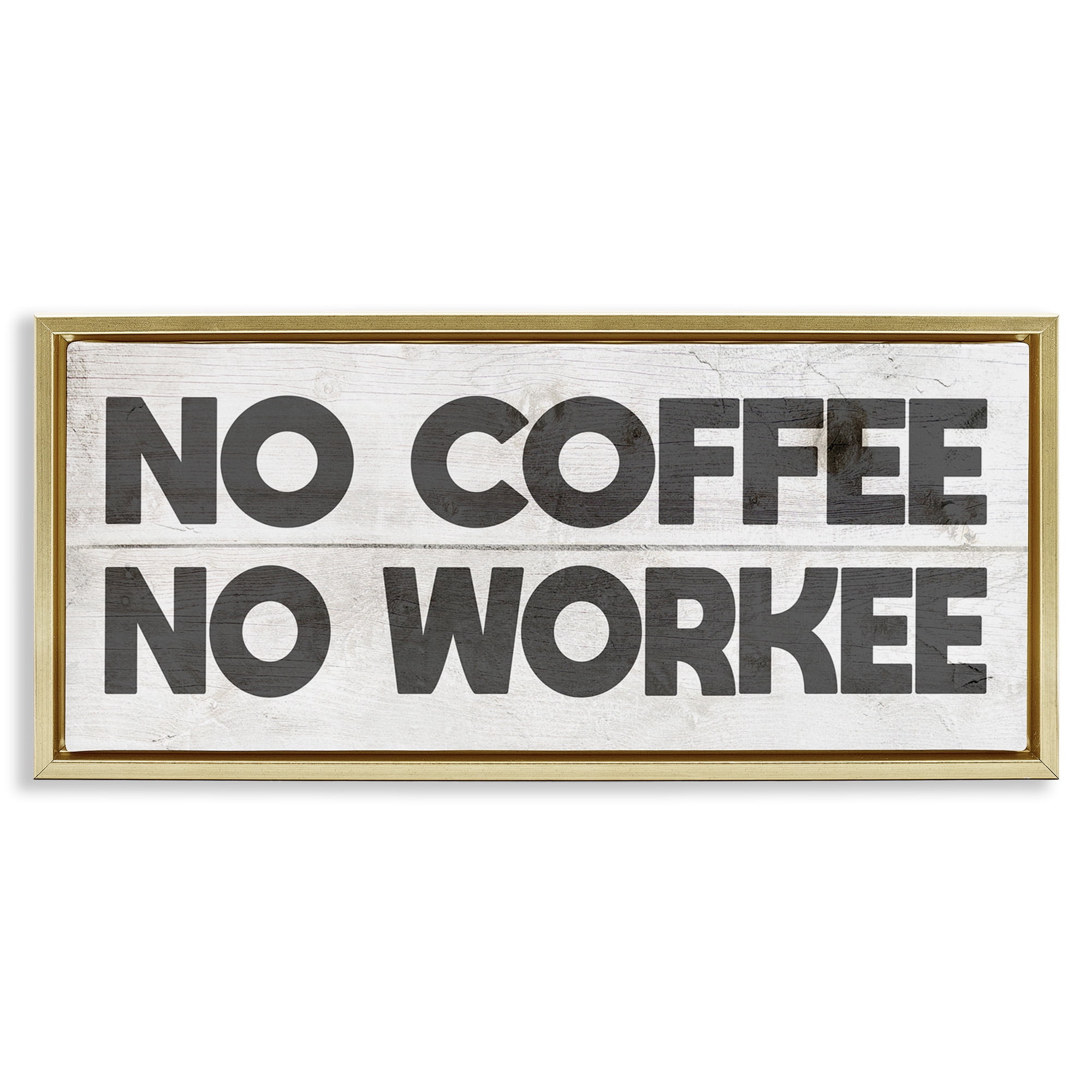 Stupell Industries No Coffee Funny Office Phrase Typography Painting Gold Floater Framed Canvas Art Print Wall Art, 25 x 11