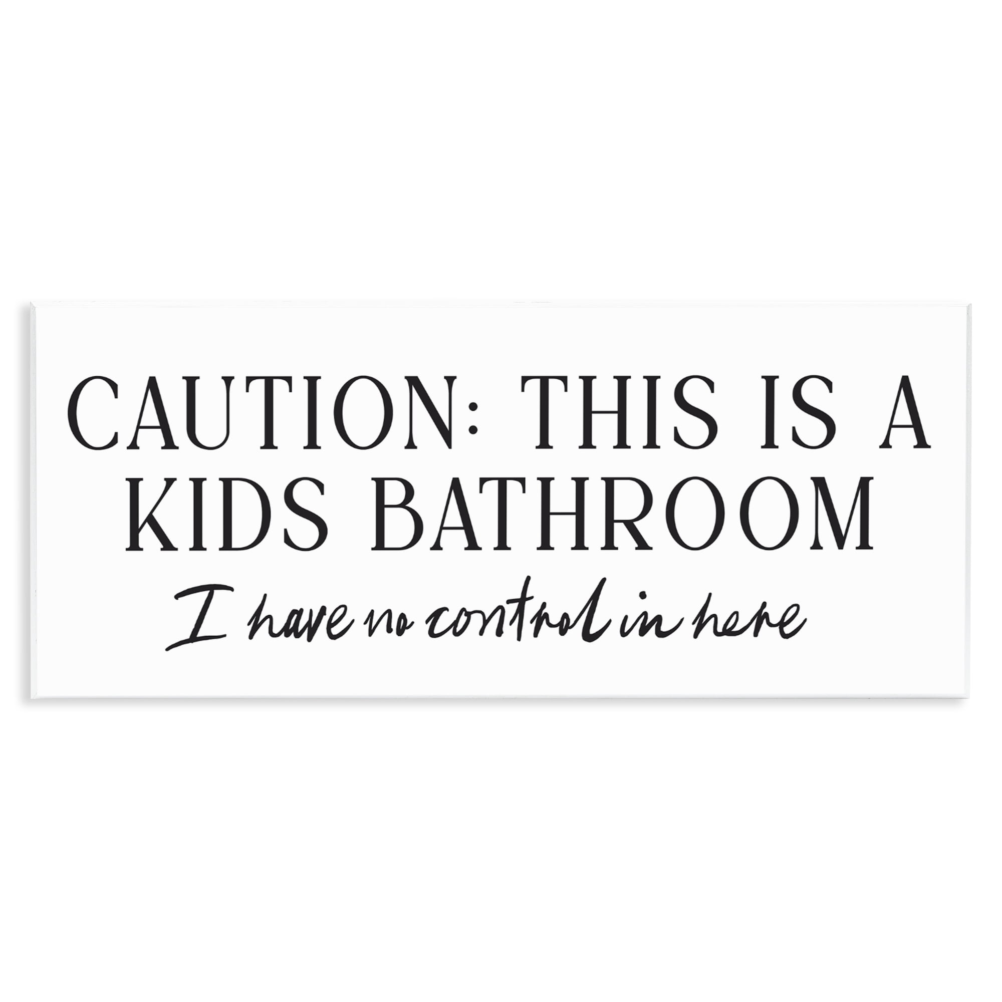 Stupell Industries No Control Kid's Bathroom Wall Plaque Art, design by Lettered and Lined