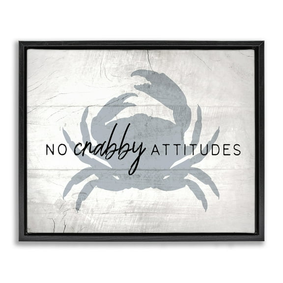 Stupell Industries No Crabby Attitudes Phrase Typography Painting Black Floater Framed Canvas Art Print Wall Art, 21 x 17