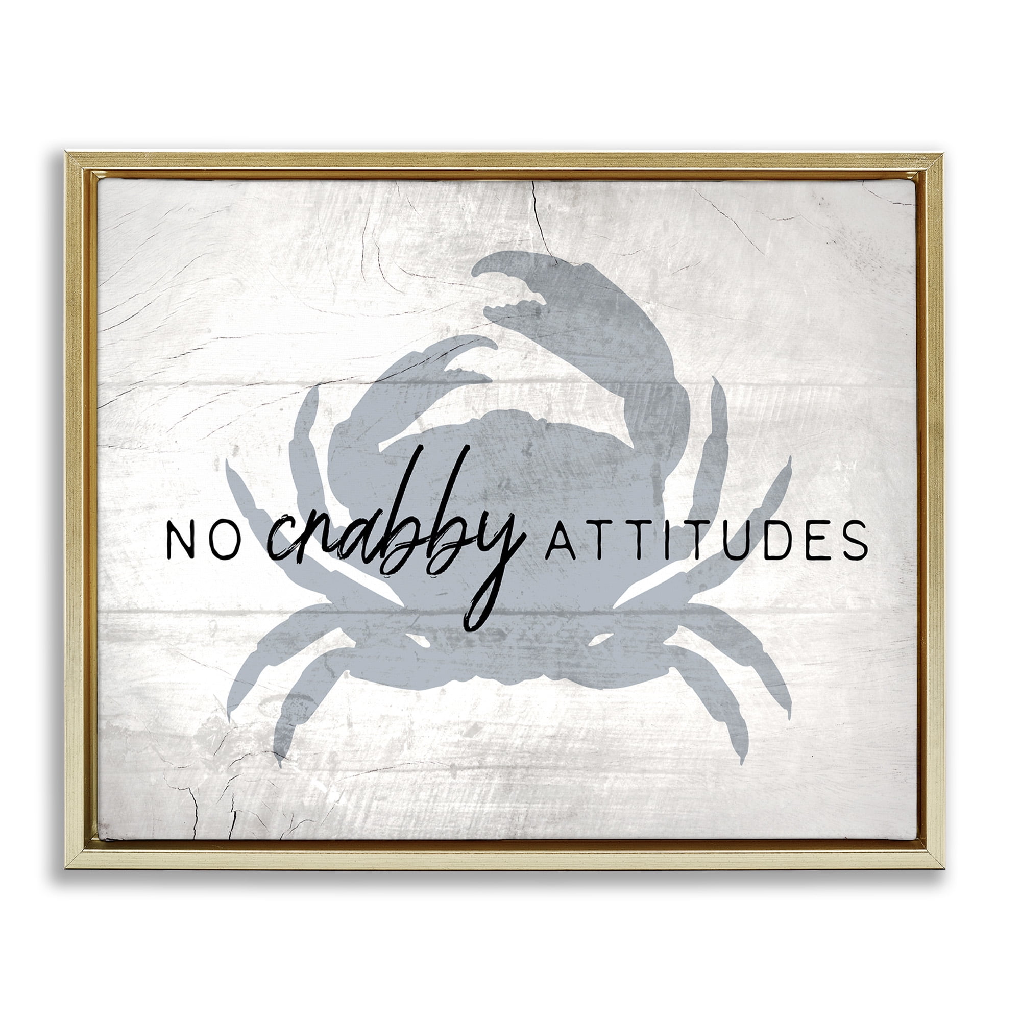 Stupell Industries No Crabby Attitudes Phrase Typography Painting Gold Floater Framed Canvas Art Print Wall Art, 21 x 17