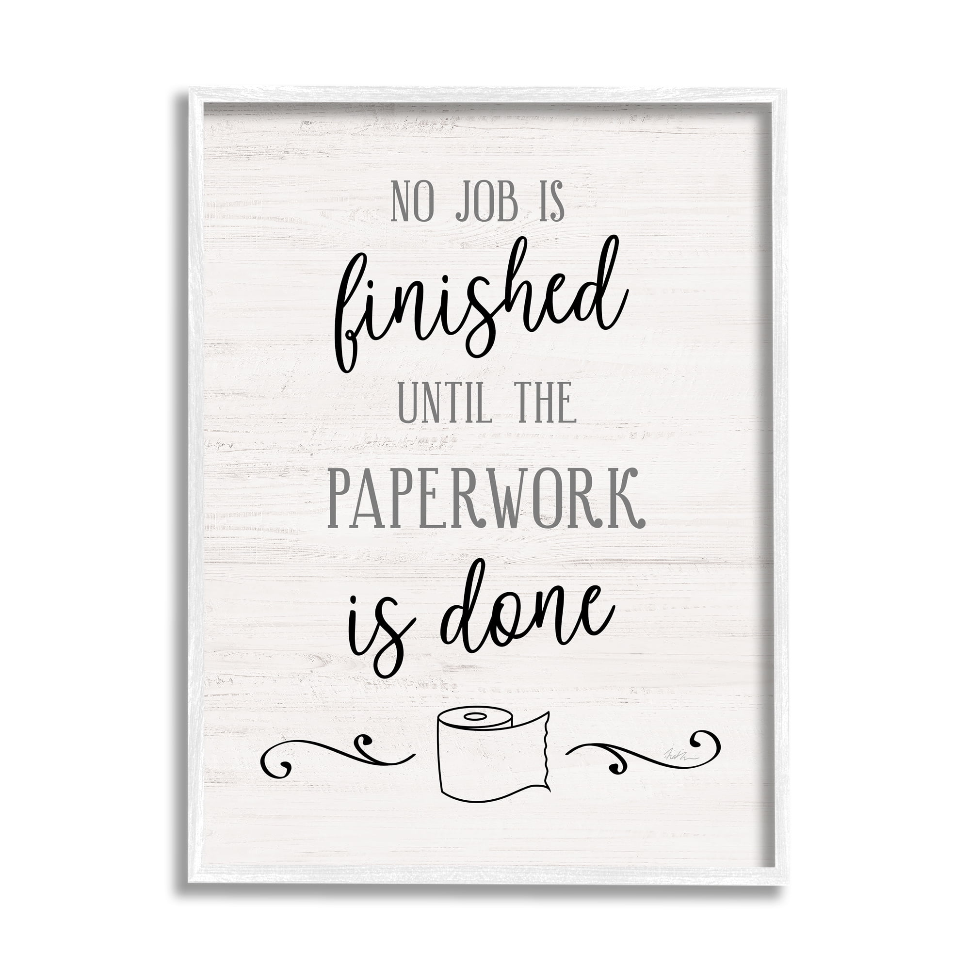 Stupell Industries No Job Finished Until Paperwork Done Toilet Paper, 11 x 14, Design by Natalie Carpentieri