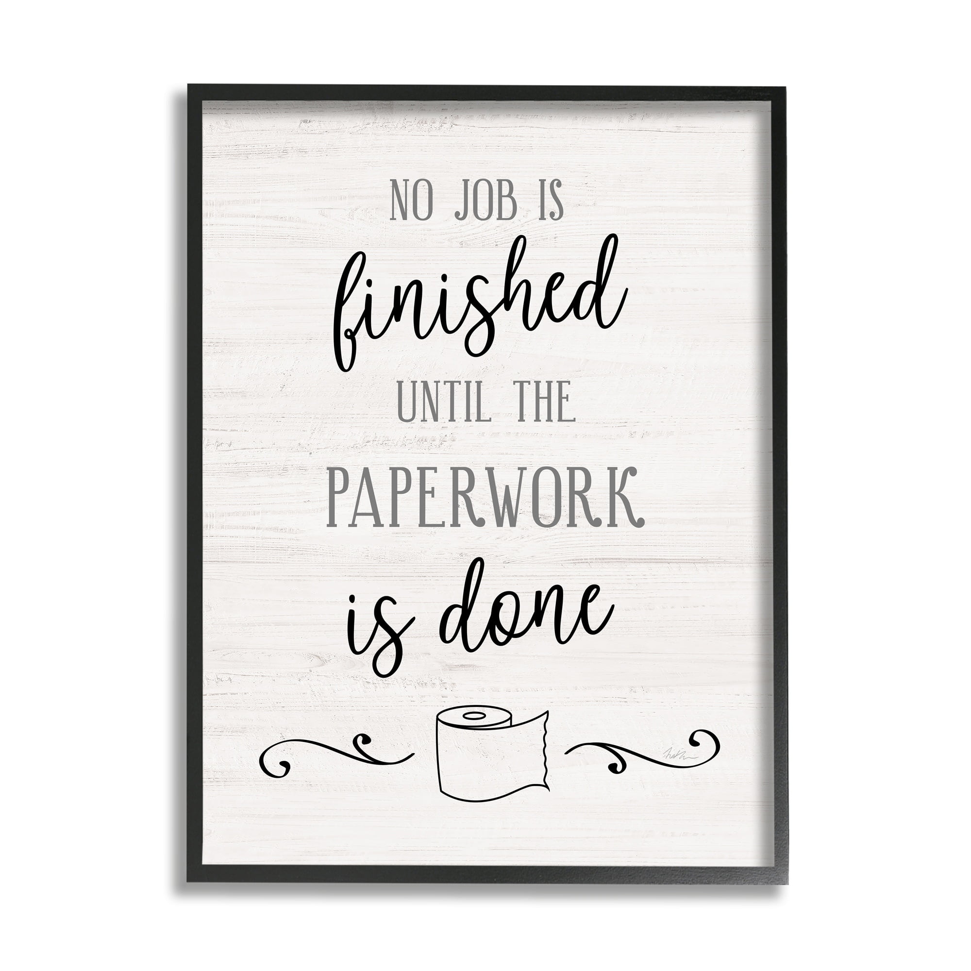Stupell Industries No Job Finished Until Paperwork Done Toilet Paper, 24 x 30, Design by Natalie Carpentieri