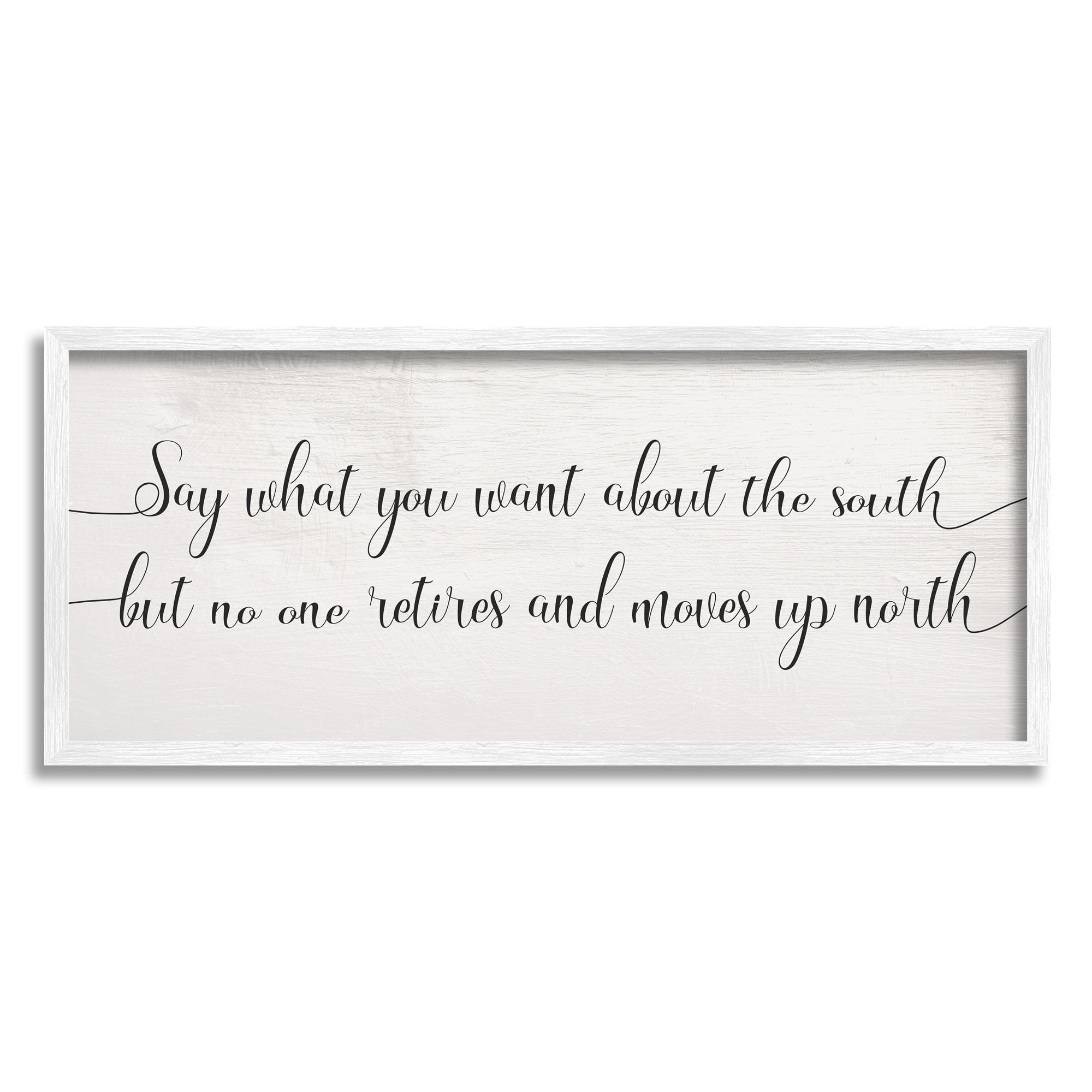 Stupell Industries No One Retires Up North Phrase Southern Appreciation, 13 x 30, Designed by Daphne Polselli
