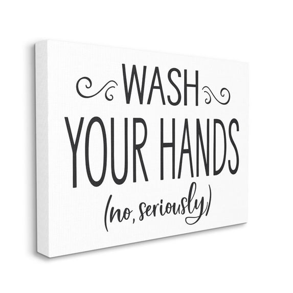 Stupell Industries No Seriously Wash Your Hands Bathroom House Sign Canvas Wall Art Design by Lettered and Lined, 24" x 30"