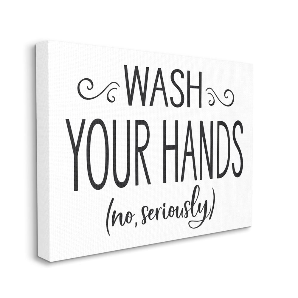 Stupell Industries No Seriously Wash Your Hands Bathroom House Sign Canvas Wall Art Design by Lettered and Lined, 30" x 40"