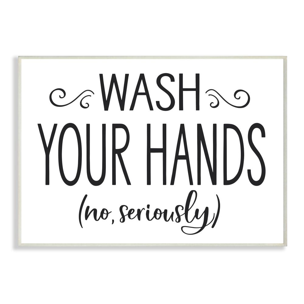 Stupell Industries No Seriously Wash Your Hands Bathroom House Sign Graphic Art Unframed Art Print Wall Art, 10x15, by Lettered and Lined