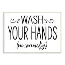 Stupell Industries No Seriously Wash Your Hands Bathroom House Sign Graphic Art Unframed Art Print Wall Art, 10x15, by Lettered and Lined