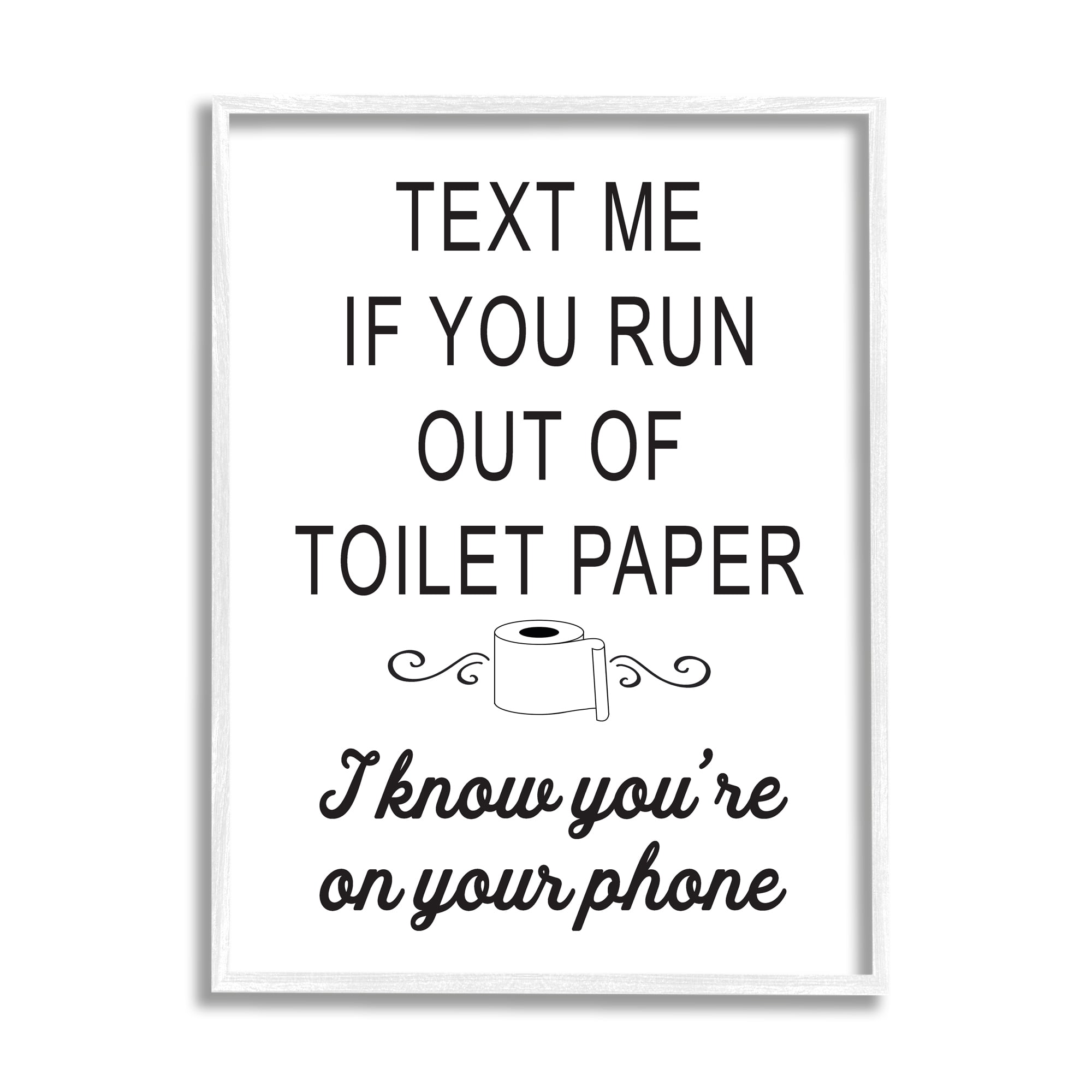 Stupell Industries No Toilet Paper Humorous Bathroom Fancy Lettering Graphic Art White Framed Art Print Wall Art, Design by Lettered and Lined