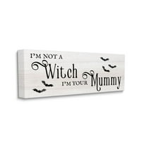 Stupell Industries Not A Witch, Your Mummy Phrase Festive Halloween Pun Design by Daphne Polselli, 17" x 40"