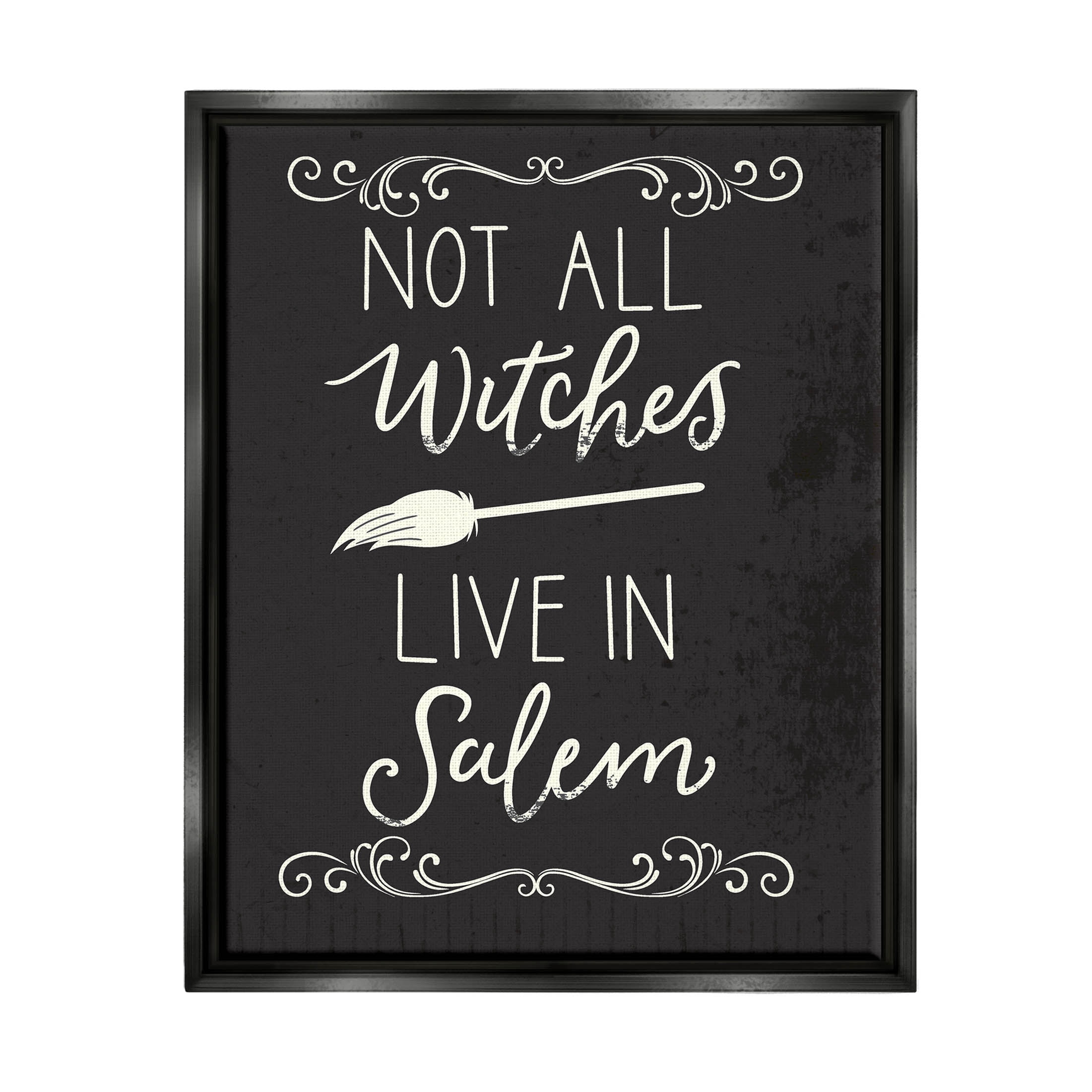 Stupell Industries Not All Witches Live In Salem Broom Graphic Art Jet Black Floating Framed Canvas Print Wall Art, Design by Louise Allen Designs