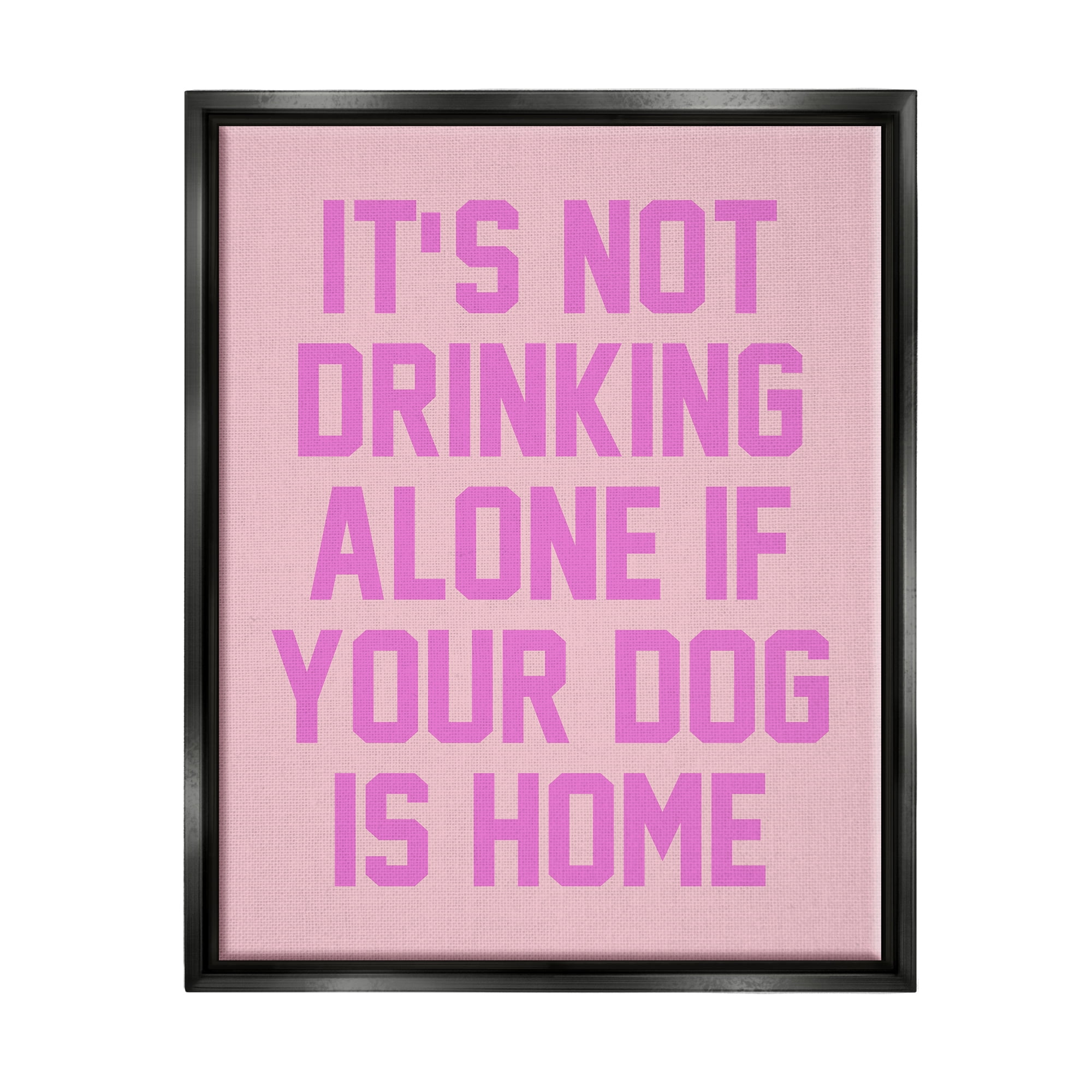 Stupell Industries Not Drinking Alone Humor Inspirational Painting Black Floater Framed Canvas Art Print Wall Art, 17 x 21