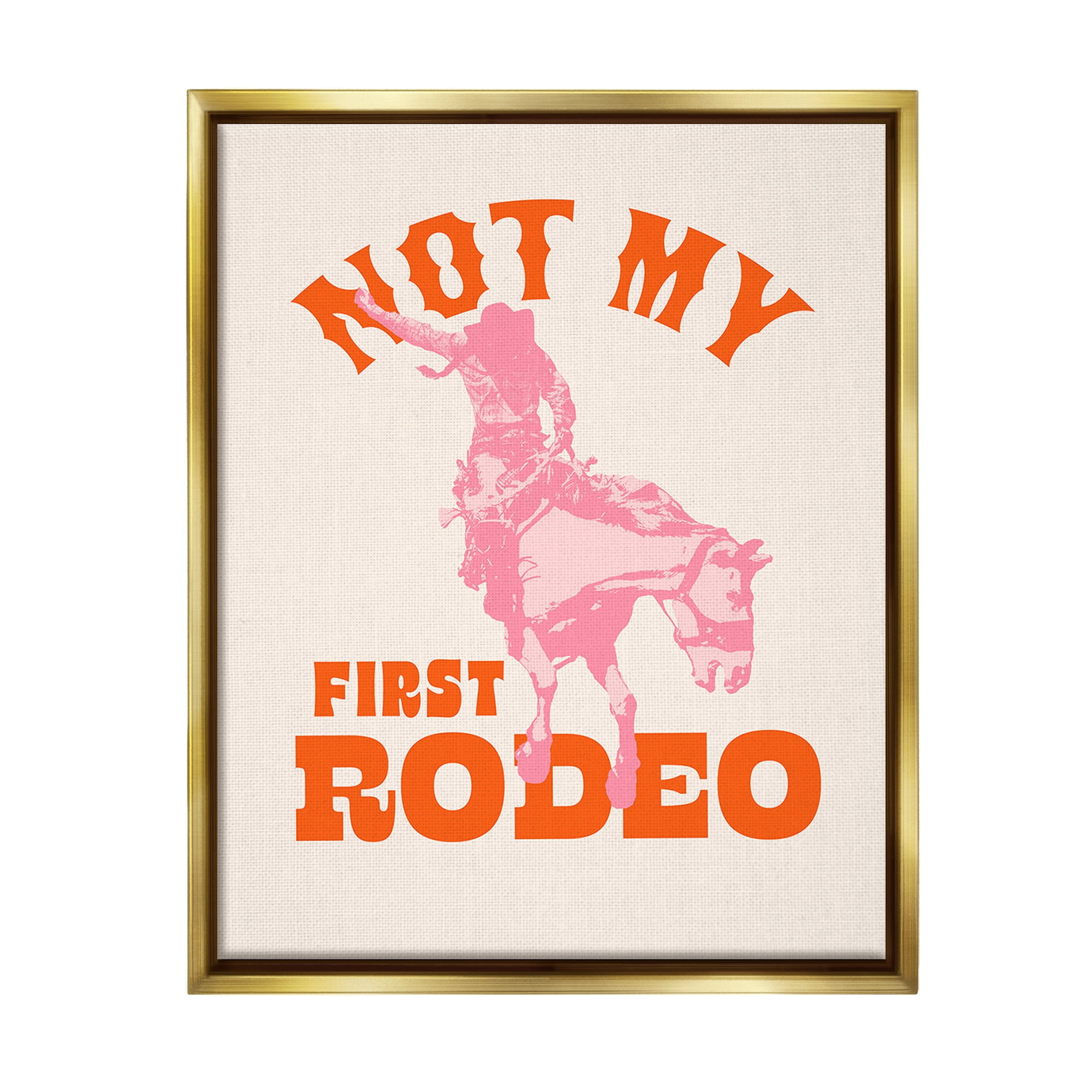 Stupell Industries Not My First Rodeo Phrase Animals & Insects Painting Gold Floater Framed Canvas Art Print Wall Art, 25 x 31