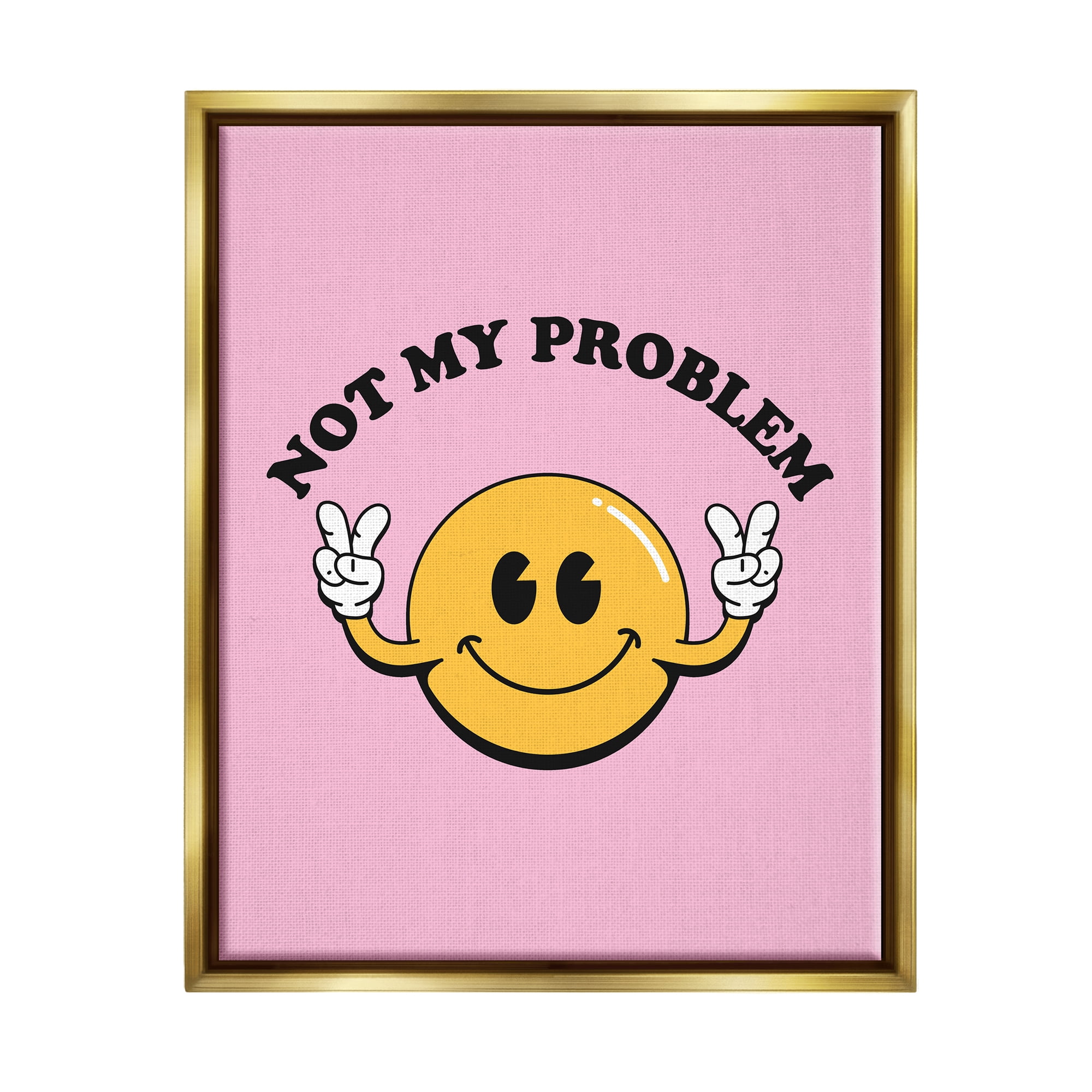 Stupell Industries Not My Problem Retro Smiley Typography Painting Gold Floater Framed Canvas Art Print Wall Art, 25 x 31