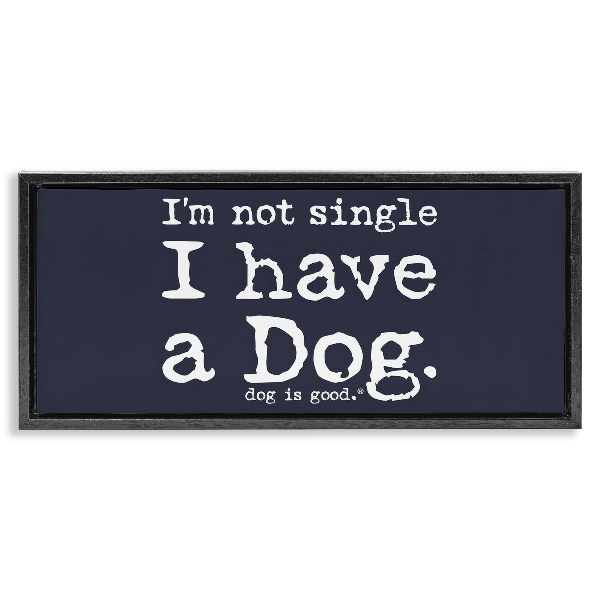 Stupell Industries Not Single Have a Dog Animals Painting Black Floater Framed Canvas Art Print Wall Art, 25 x 11