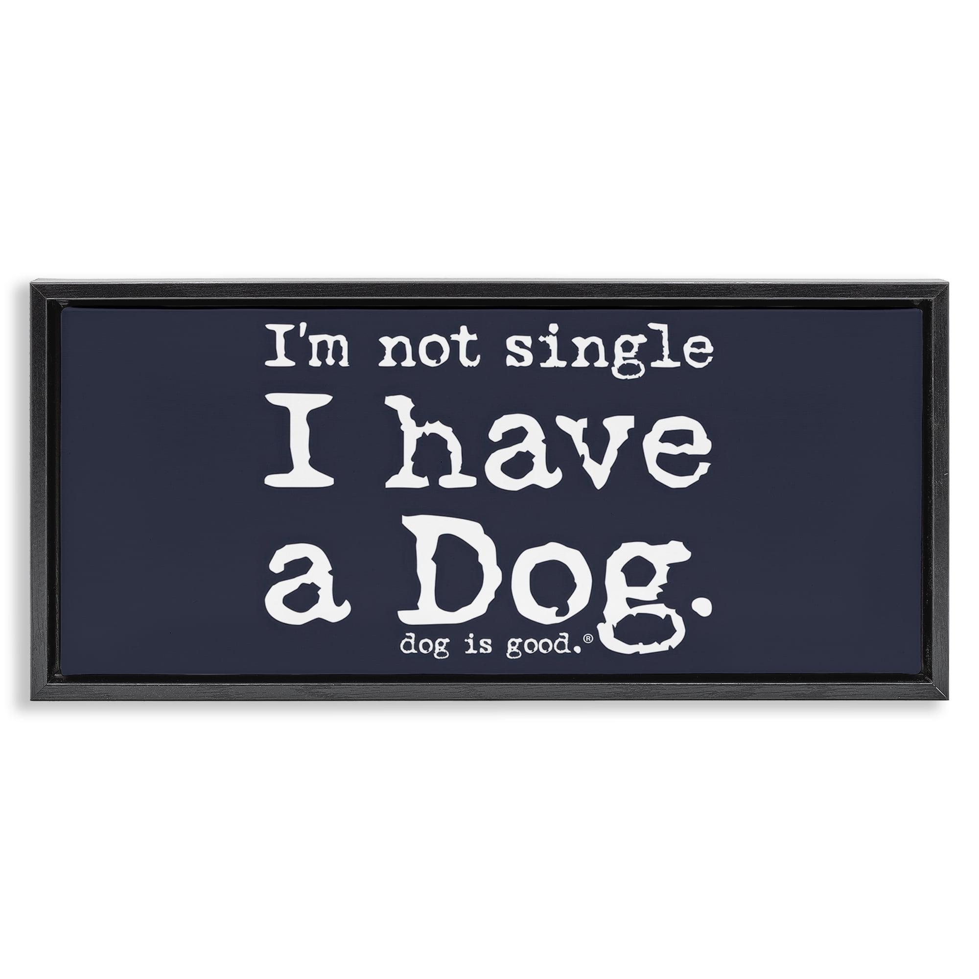 Stupell Industries Not Single Have a Dog Animals Painting Black Floater Framed Canvas Art Print Wall Art, 31 x 14