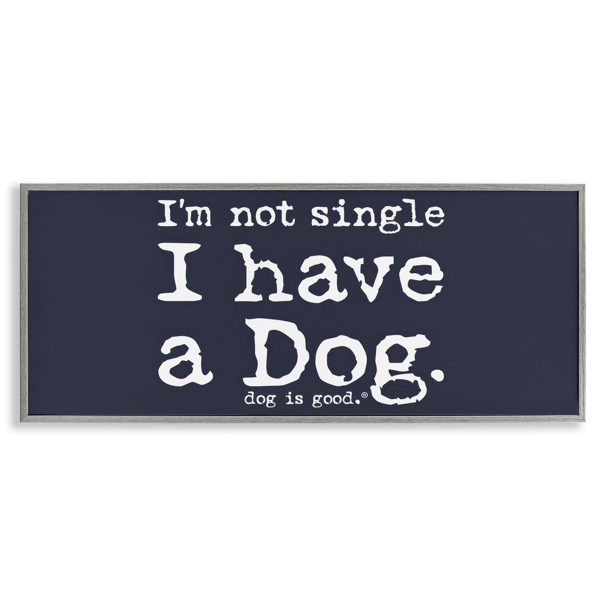 Stupell Industries Not Single Have a Dog Animals Painting Gray Framed Art Print Wall Art, 24 x 10
