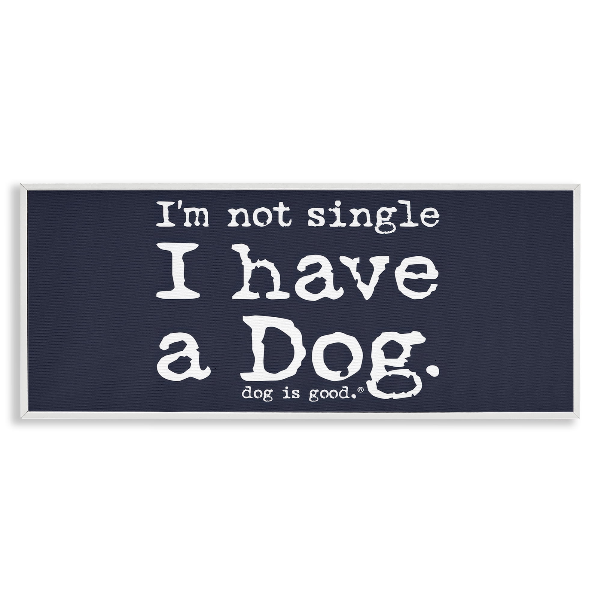 Stupell Industries Not Single Have a Dog Animals Painting White Framed Art Print Wall Art, 30 x 13