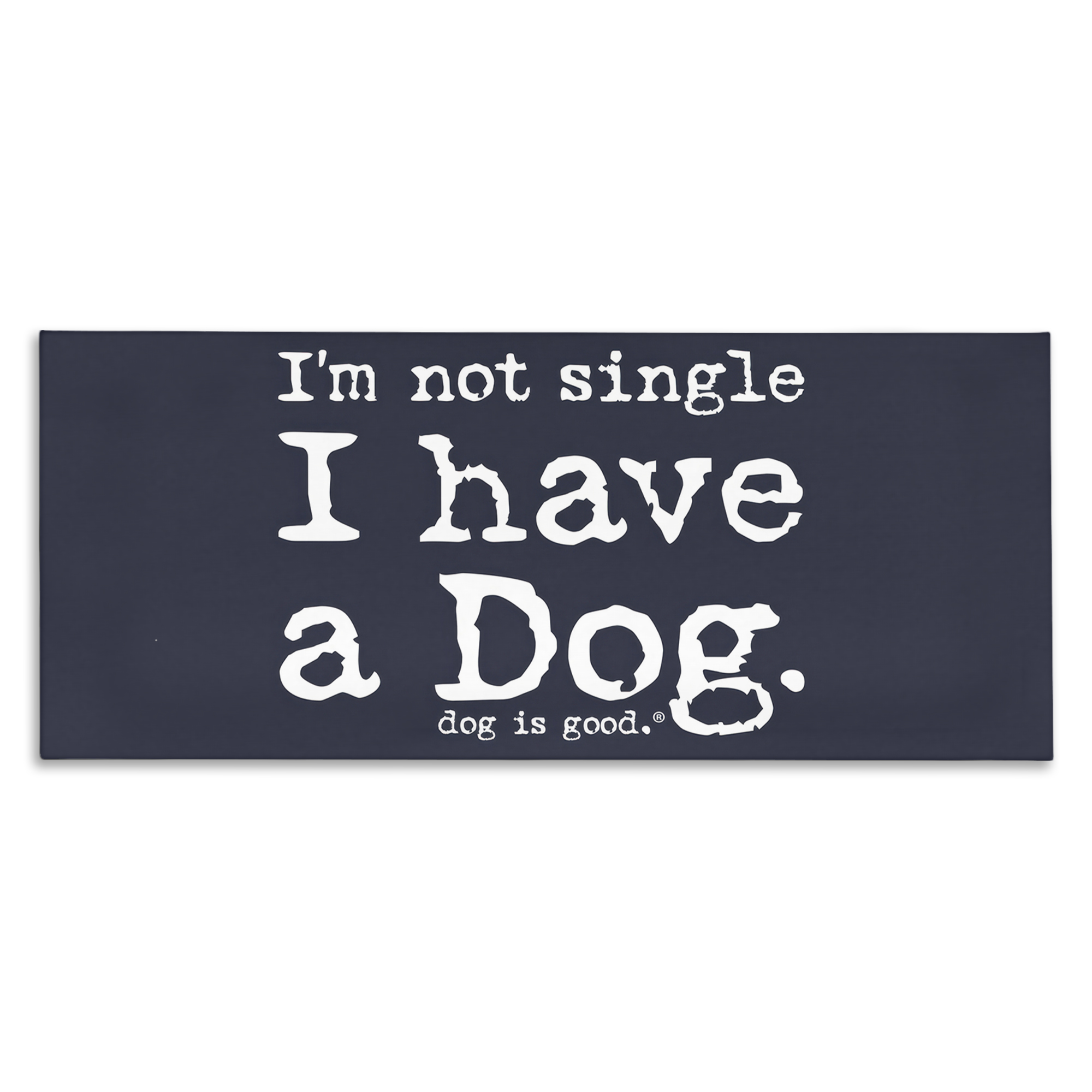 Stupell Industries Not Single Have a Dog Animals Painting Wrapped Canvas Art Print Wall Art, 30 x 13