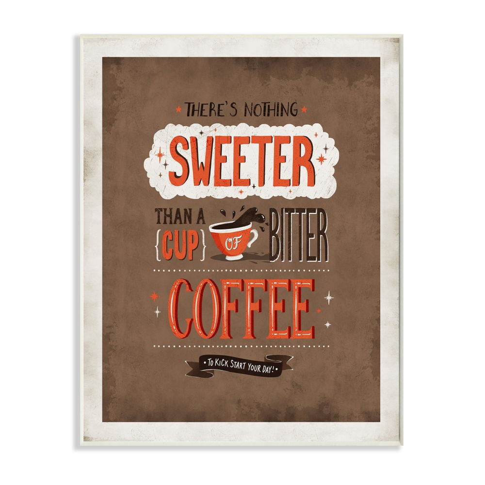 Stupell Industries Nothing Sweeter Coffee Word Design Wall Plaque by Ester Kay